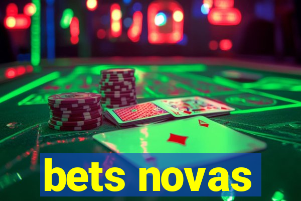 bets novas